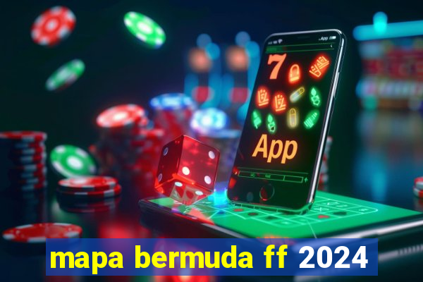 mapa bermuda ff 2024